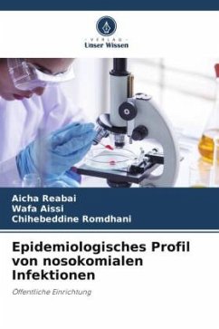 Epidemiologisches Profil von nosokomialen Infektionen - Reabai, Aicha;AISSI, Wafa;Romdhani, Chihebeddine