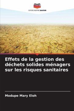 Effets de la gestion des déchets solides ménagers sur les risques sanitaires - Eloh, Modupe Mary