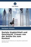 Soziale Ungleichheit und Geschlecht. Frauen von der Antike bis zum Kontext