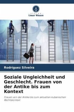 Soziale Ungleichheit und Geschlecht. Frauen von der Antike bis zum Kontext - Silveira, Rodríguez