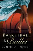 Basketball & Ballet (California Love, #2) (eBook, ePUB)