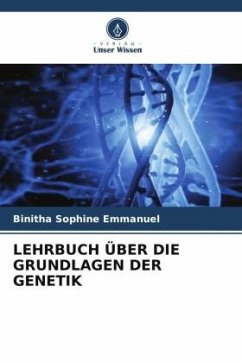 LEHRBUCH ÜBER DIE GRUNDLAGEN DER GENETIK - Emmanuel, Binitha Sophine