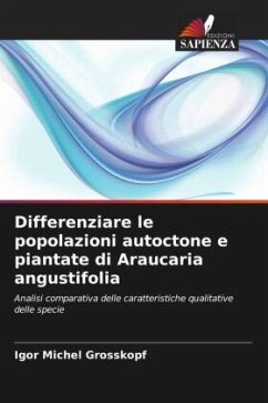 Differenziare le popolazioni autoctone e piantate di Araucaria angustifolia - Grosskopf, Igor Michel