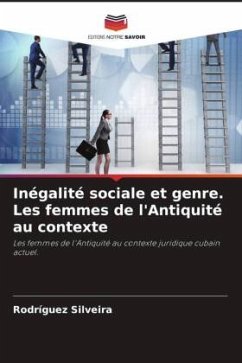 Inégalité sociale et genre. Les femmes de l'Antiquité au contexte - Silveira, Rodríguez