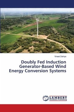 Doubly Fed Induction Generator-Based Wind Energy Conversion Systems - Dahiya, Vineet