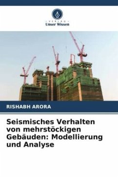 Seismisches Verhalten von mehrstöckigen Gebäuden: Modellierung und Analyse - Arora, Rishabh