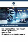 Ein kompaktes Handbuch der Begriffe der modernen Übersetzungstechnologie