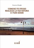 Conosci te stesso, realizza la tua natura e i tuoi sogni (eBook, ePUB) Conosci te stesso, realizza la tua natura e i tuoi sogni (eBook, ePUB)