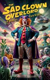 The Sad Clown Overlord (eBook, ePUB)