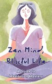 Zen Mind, Blissful Life: A Guide to Meditation Mastery (eBook, ePUB)