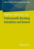 Professionelle Beratung: Interaktion und Kontext (eBook, PDF)