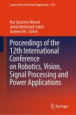 Proceedings of the 12th International Conference on Robotics, Vision, Signal Processing and Power Applications (eBook, PDF)