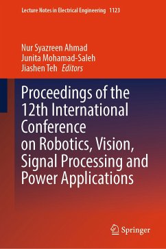 Proceedings of the 12th International Conference on Robotics, Vision, Signal Processing and Power Applications (eBook, PDF)