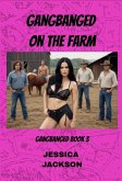 Gangbanged on the Farm (eBook, ePUB)