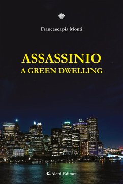 Assassnio a Green Dwelling (eBook, ePUB) - Monti, Francescapia