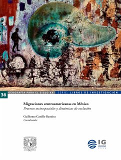 Cover Migraciones centroamericanas en México. Procesos socioespaciales y dinámicas de exclusión (eBook, ePUB)