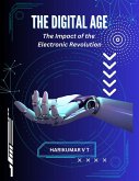 THE DIGITAL AGE: The Impact of the Electronic Revolution (eBook, ePUB)