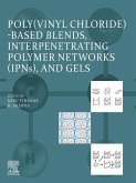 Poly(vinyl chloride)-based Blends, Interpenetrating Polymer Networks (IPNs), and Gels (eBook, ePUB)
