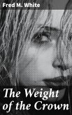 The Weight of the Crown (eBook, ePUB)