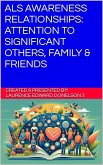 ALS Awareness Relationships: Attention to Significant Others, Family & Friends (eBook, ePUB)