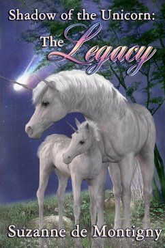 Shadow of the Unicorn: the Legacy (eBook, ePUB) - de Montigny, Suzanne