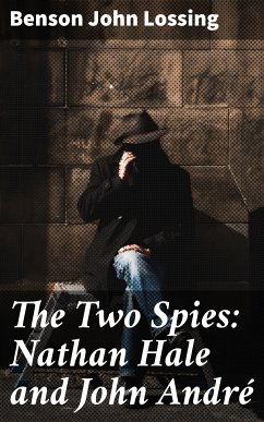 The Two Spies: Nathan Hale and John André (eBook, ePUB) - Lossing, Benson John