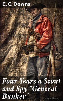 Four Years a Scout and Spy 