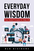 Everyday Wisdom: Time-Tested Principles for Daily Life (eBook, ePUB)