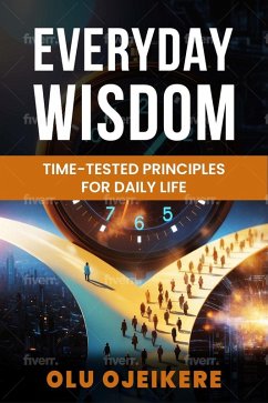 Cover Everyday Wisdom: Time-Tested Principles for Daily Life (eBook, ePUB)