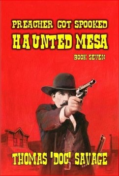 Preacher Got Spooked - Haunted Mesa (eBook, ePUB) - Savage, Thomas 'Doc'