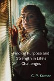 Finding Purpose and Strength in Life's Challenges (eBook, ePUB)