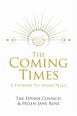 The Coming Times: A Pathway To Inner Peace (1) (eBook, ePUB)