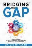Bridging the Gap: Strengthening School-Community Partnership Through Cultural Brokers (eBook, ePUB)