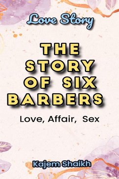 The Story of Six Barbers (eBook, ePUB) - Shaikh, Kajem