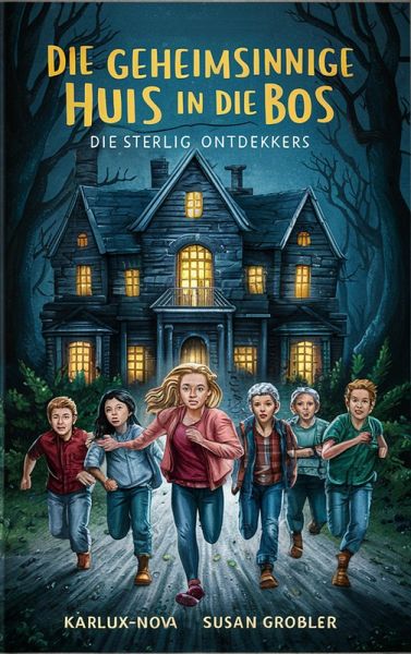 Die Geheimsinnige Huis in die Bos (Sterlig Ontdekkers, #1) (eBook, ePUB) Die Geheimsinnige Huis in die Bos (Sterlig Ontdekkers, #1) (eBook, ePUB)