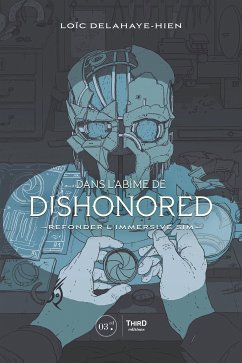 Dans l’abîme de dishonored (eBook, ePUB) - Delahaye-Hien, Loïc