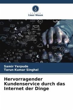 Hervorragender Kundenservice durch das Internet der Dinge - Yerpude, Samir;Singhal, Tarun Kumar