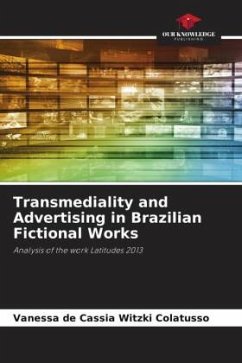 Transmediality and Advertising in Brazilian Fictional Works - Colatusso, Vanessa de Cassia Witzki