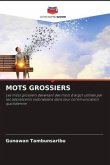 MOTS GROSSIERS