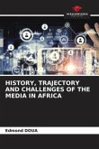 HISTORY, TRAJECTORY AND CHALLENGES OF THE MEDIA IN AFRICA