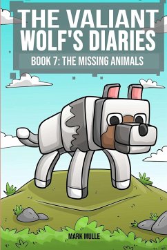 The Valiant Wolf's Diaries Book 7 - Mulle, Mark