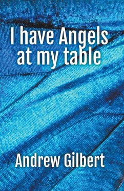 I have Angels at my table - Gilbert, Andrew