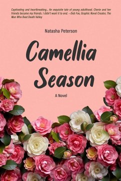 CAMELLIA SEASON A Novel - Peterson, Natasha
