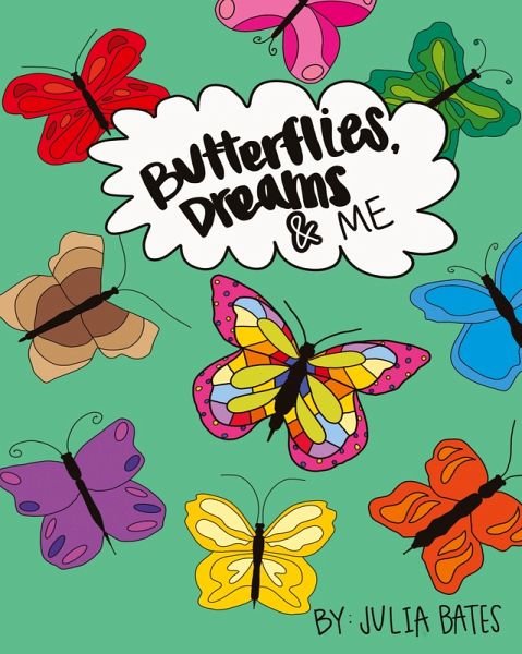 Butterflies, Dreams & Me Butterflies, Dreams & Me