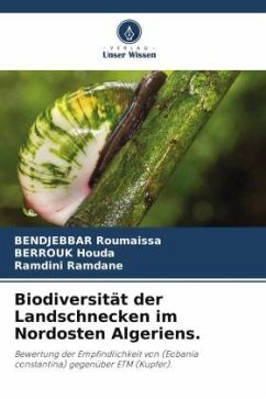 Biodiversität der Landschnecken im Nordosten Algeriens. - Roumaissa, Bendjebbar;Houda, Berrouk;Ramdane, Ramdini