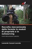 Raccolta meccanizzata delle foreste in moduli di proprietà e in outsourcing