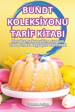 BUNDT KOLEKS¿YONU TAR¿F K¿TABI - Gamze Aslan