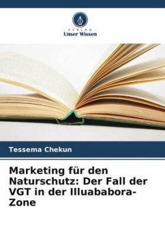 Marketing für den Naturschutz: Der Fall der VGT in der Illuababora-Zone - Chekun, Tessema
