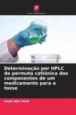 Determinação por HPLC de permuta catiónica dos componentes de um medicamento para a tosse