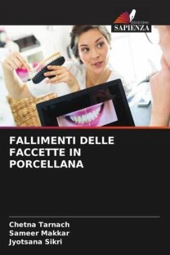 FALLIMENTI DELLE FACCETTE IN PORCELLANA - Tarnach, Chetna;Makkar, Sameer;Sikri, Jyotsana